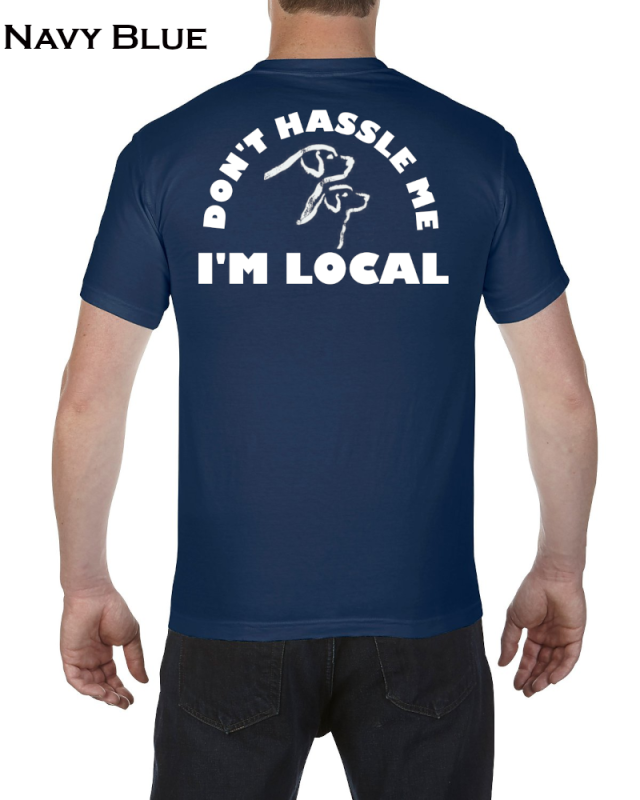 DON'T HASSLE ME, I'M LOCAL T-SHIRTS ON SALE. | Boothbay Register